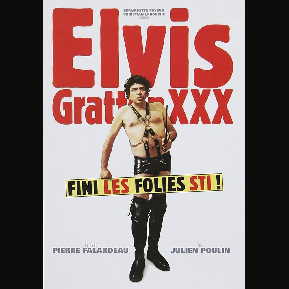 Elvis Gratton XXX